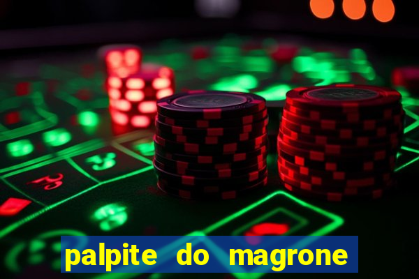 palpite do magrone para federal